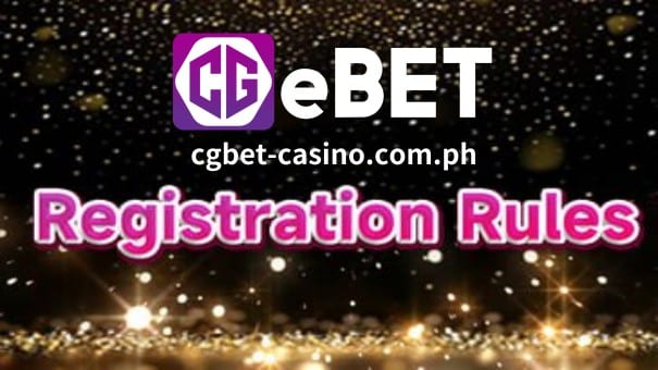 Mga panuntunan pagpaparehistro ng CGEBET Online  Casino